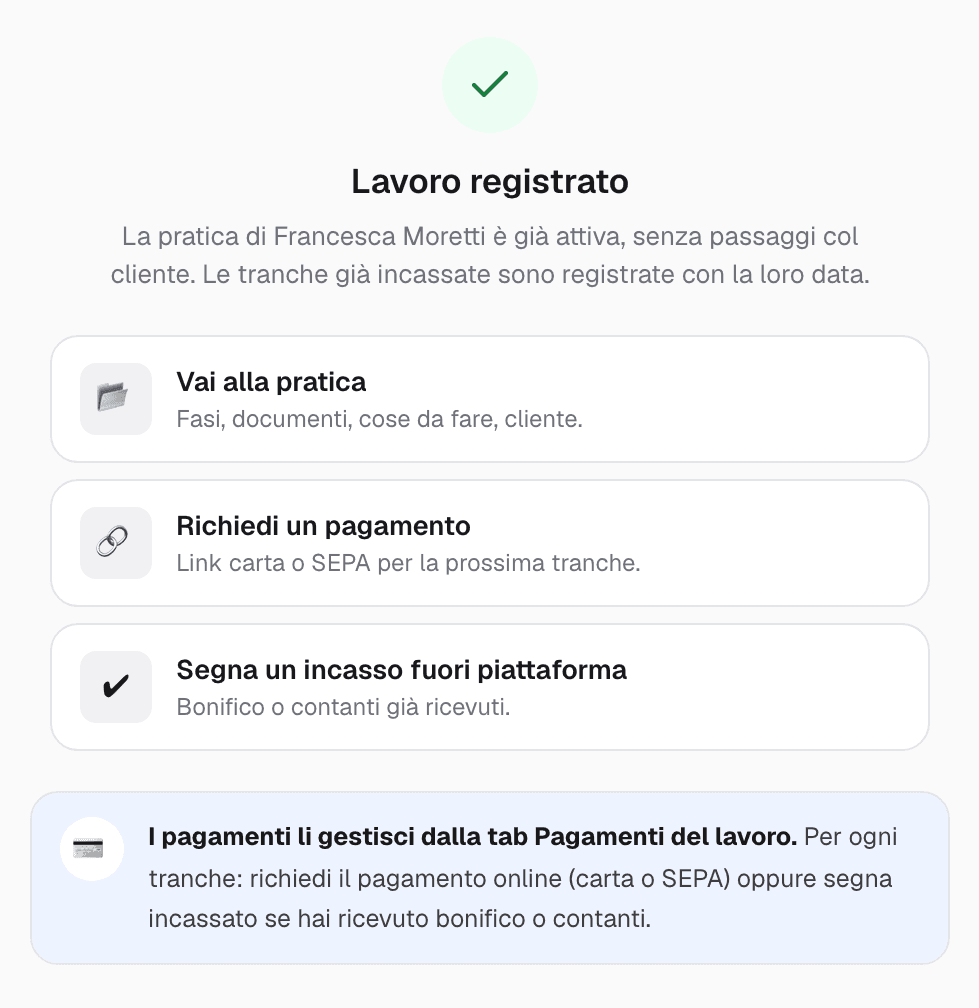 Schermata Lavoro registrato con le scelte Vai alla pratica, Richiedi un pagamento e Segna un incasso